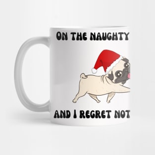 On the naught list and I regret nothing Pug Life Christmas Design Mug